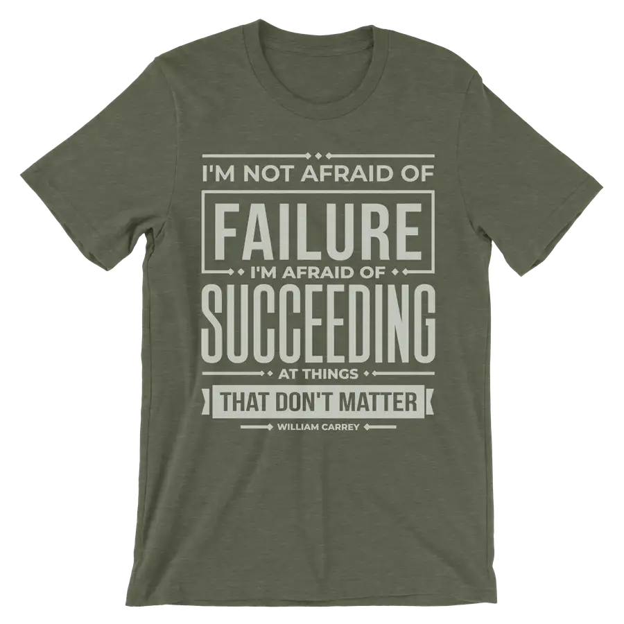 Not Afraid Of Failure Quick Ship Tee