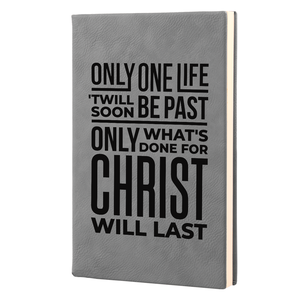 Only One Life Leatherette Hardcover Journal