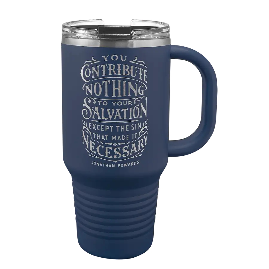 You Contribute Nothing 32 oz Insulated Travel Tumbler