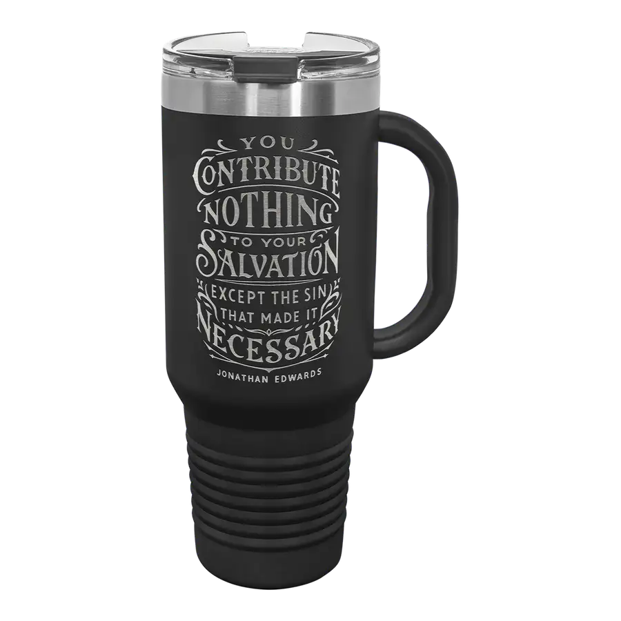 You Contribute Nothing 40 oz Insulated Travel Tumbler