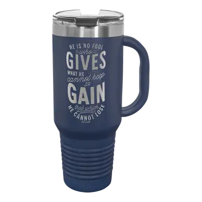 He Is No Fool 40 oz Insulated Travel Tumbler