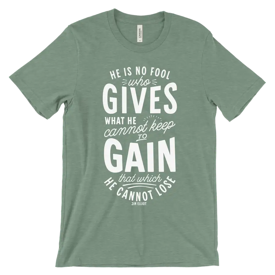 He Is No Fool Quick Ship Tee