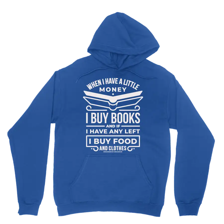 When I Have A Little Money Hoodie