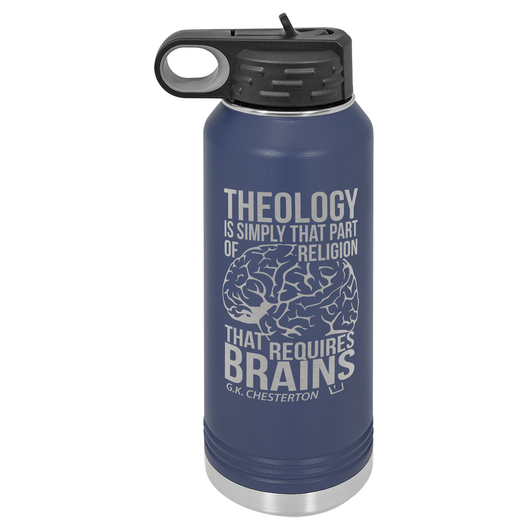 Theology Requires Brains Insulated Bottle