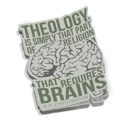 Theology Requires Brains Sticker