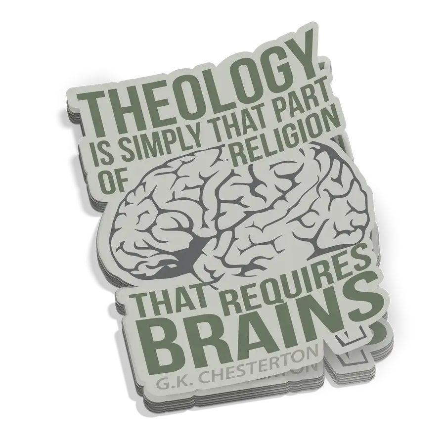 Theology Requires Brains Sticker