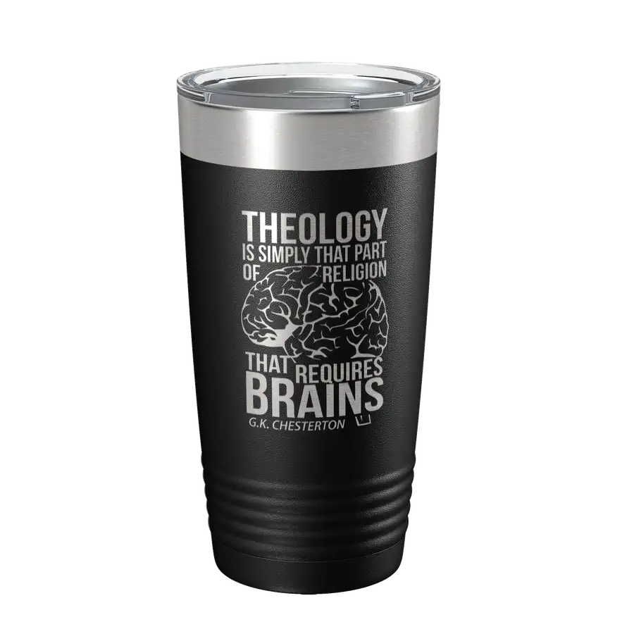 Theology Requires Brains 20oz Insulated Tumbler