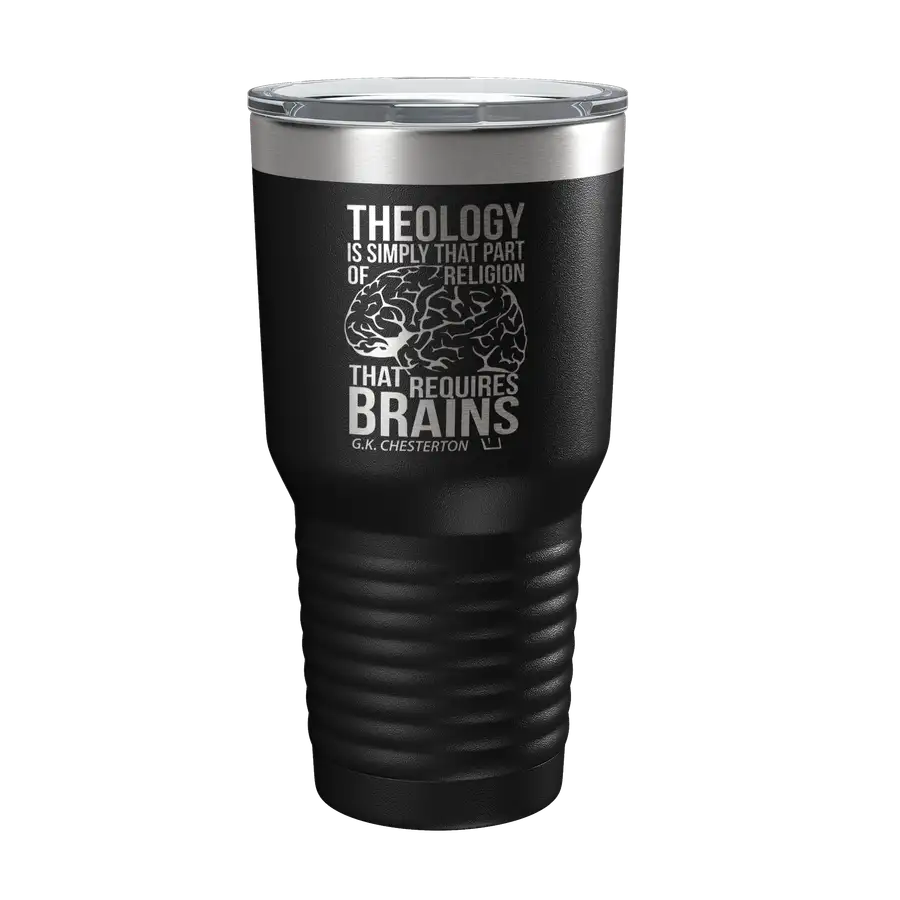 Theology Requires Brains 30oz Insulated Tumbler