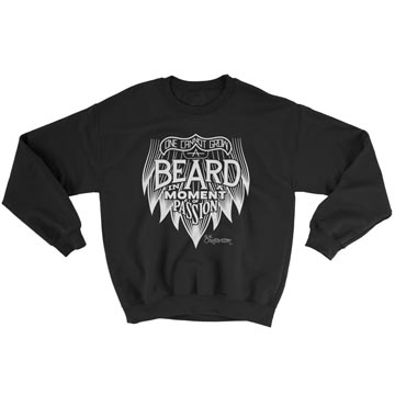 One Cannot Grow a Beard In a Moment of Passion Crewneck Sweatshirt
