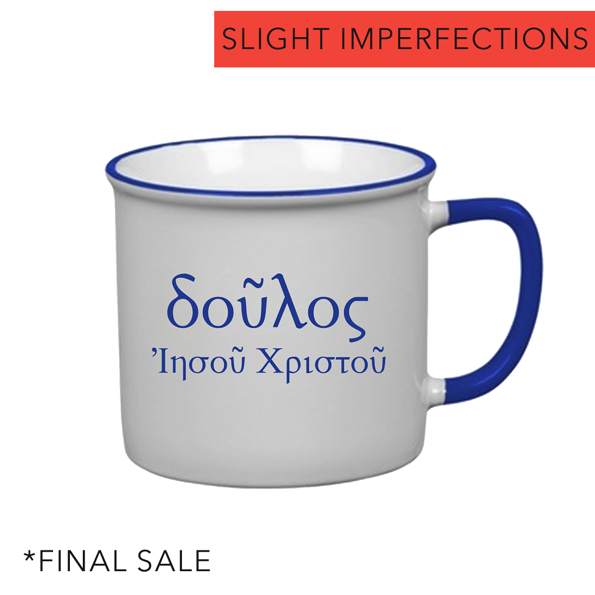 Slave of Christ Jesus Coffee Mug Imperfection