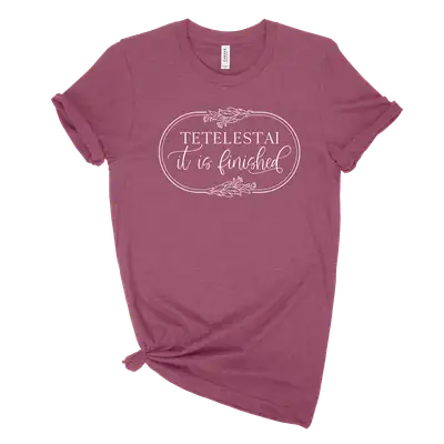 Tetelestai It Is Finished Unisex Tee