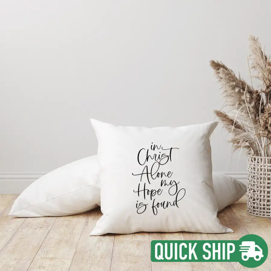 In Christ Alone Pillow Cover Quick Ship