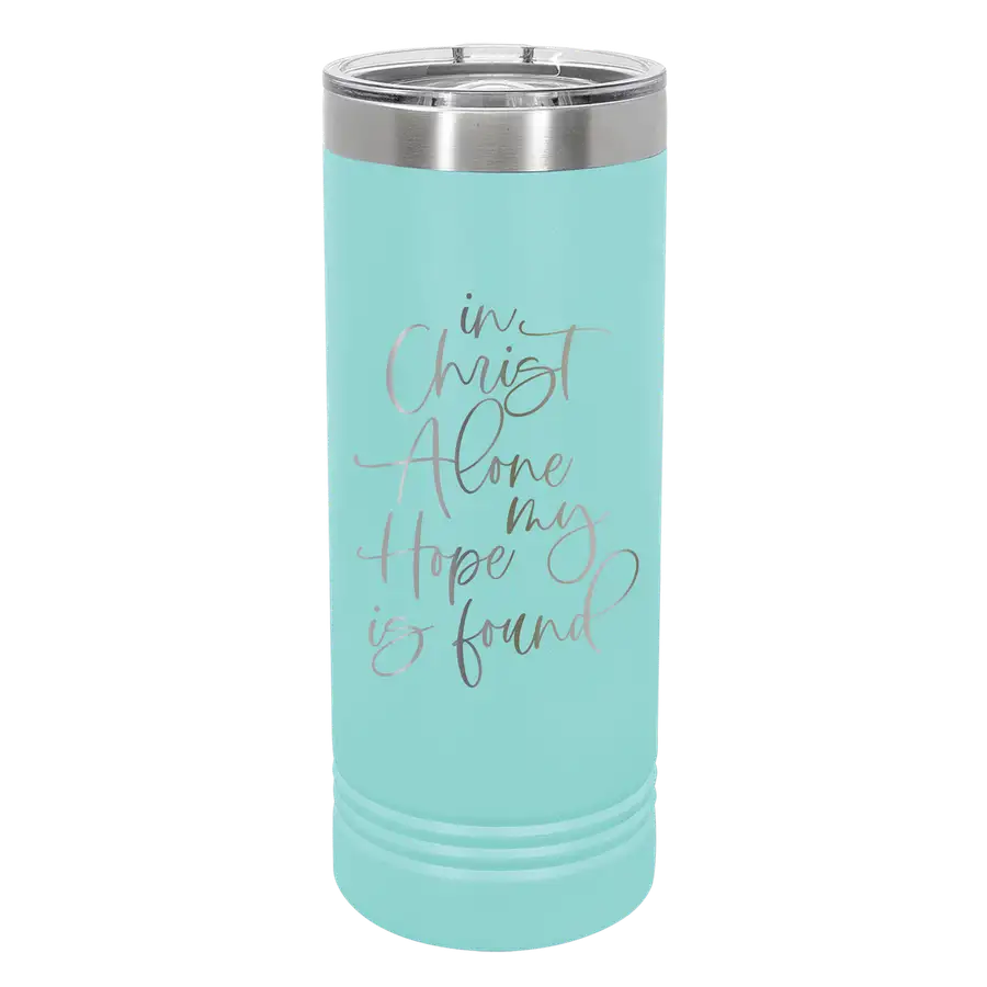 In Christ Alone 22oz Insulated Skinny Tumbler