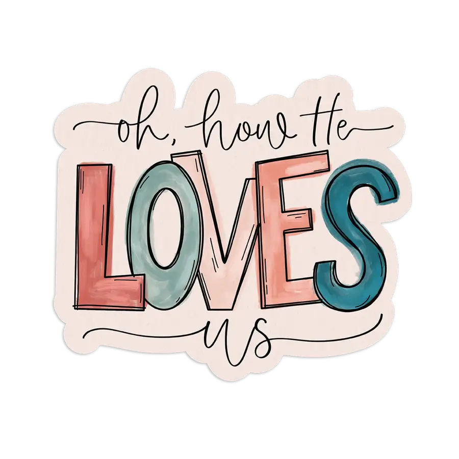 Oh How He Loves Us Sticker #2