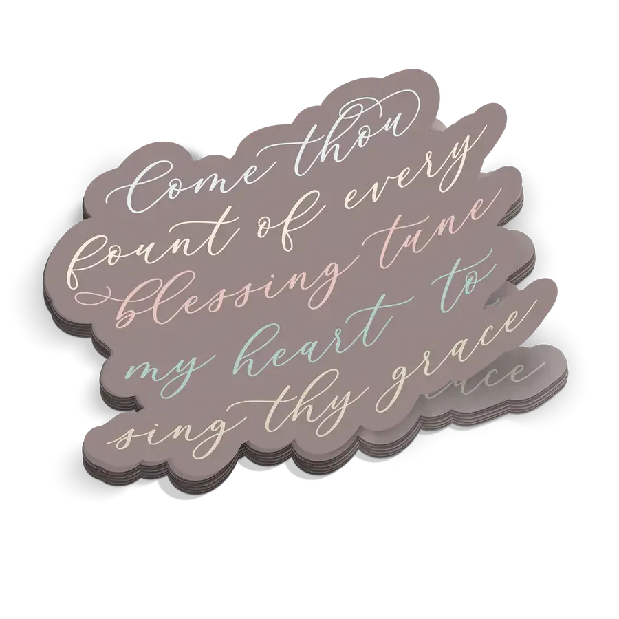 Come Thou Font Of Sticker