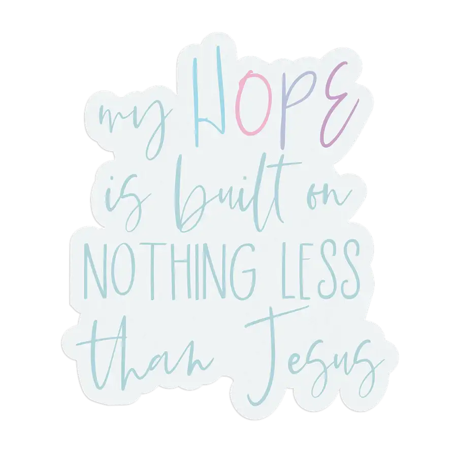 My Hope Is Built Sticker #2