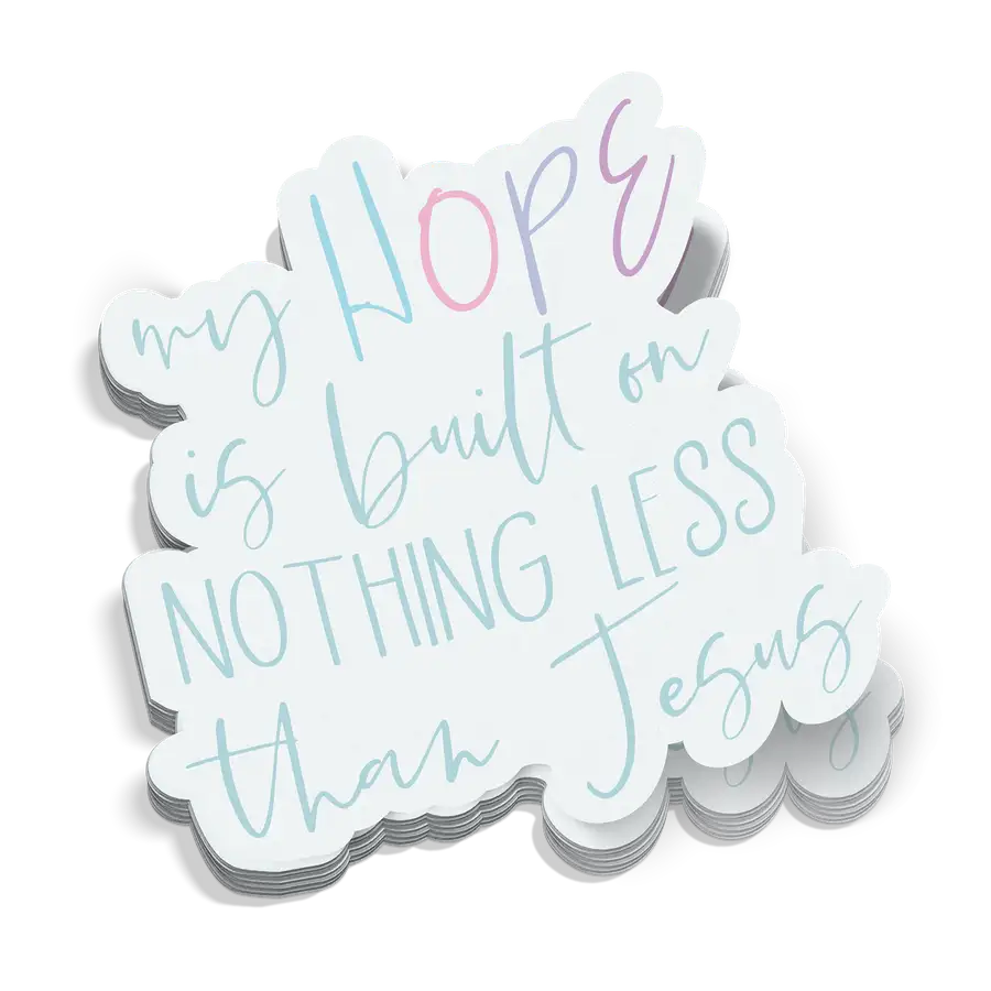 My Hope Is Built Sticker