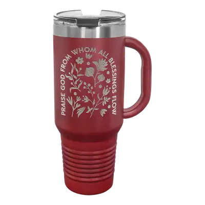 Praise God From Whom 40 oz Insulated Travel Tumbler