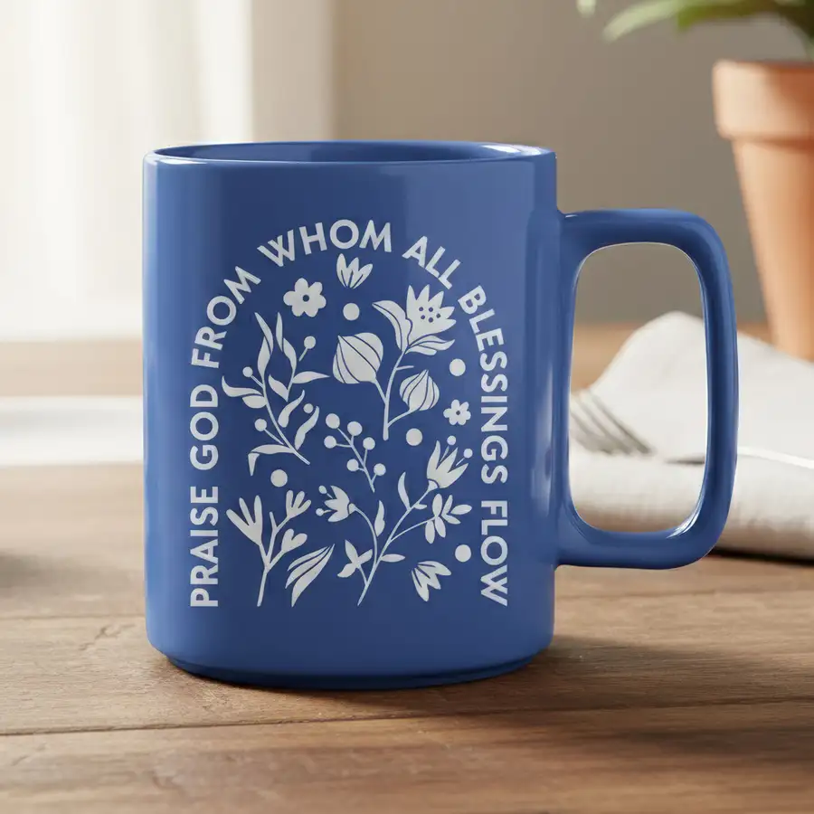 Praise God From Whom Coffee Mug #2