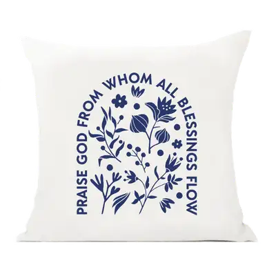 Praise God From Whom Pillow Cover
