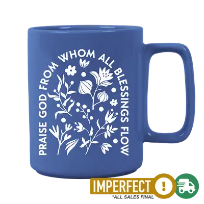 Praise God From Whom Coffee Mug Imperfection