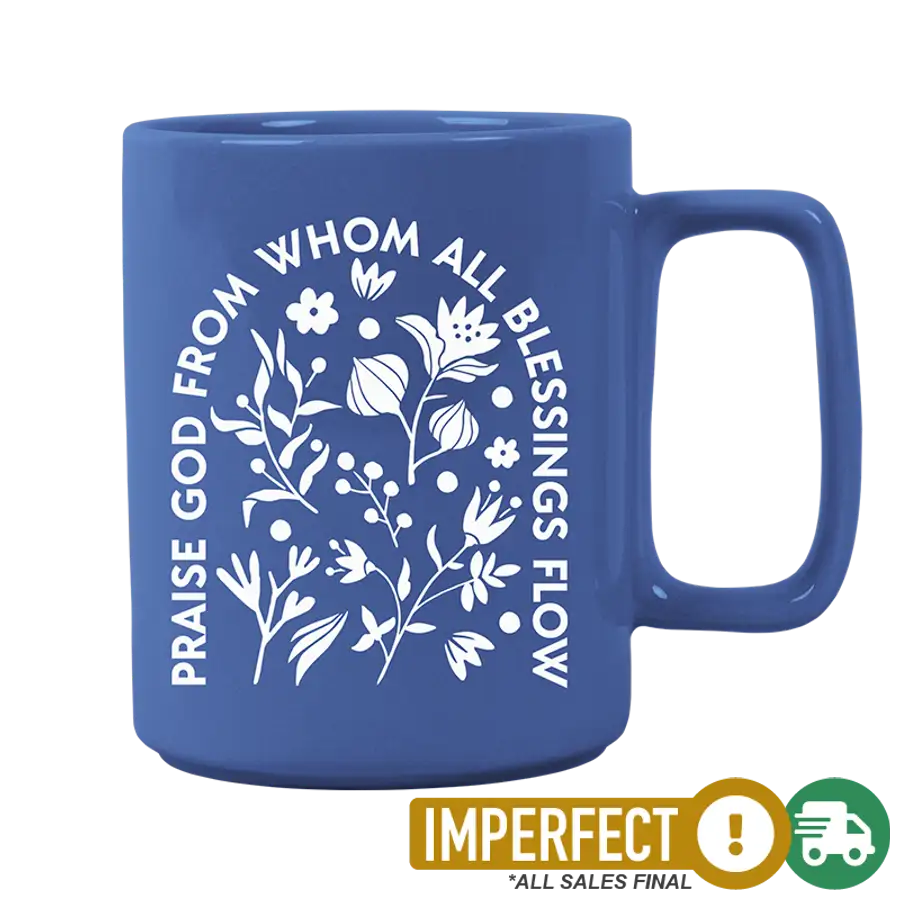 Praise God From Whom Coffee Mug Imperfection