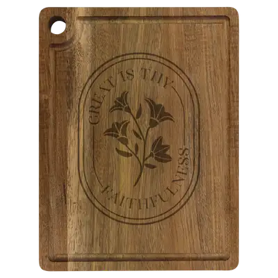 Great Is Thy Faithfulness Cutting Board Drip Acacia