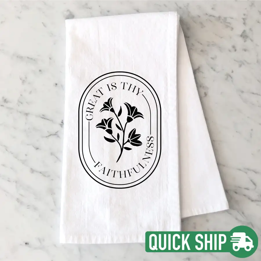 Great Is Thy Faithfulness Tea Towel Quick Ship