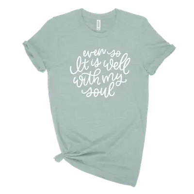 Even So It Is Well Unisex Tee