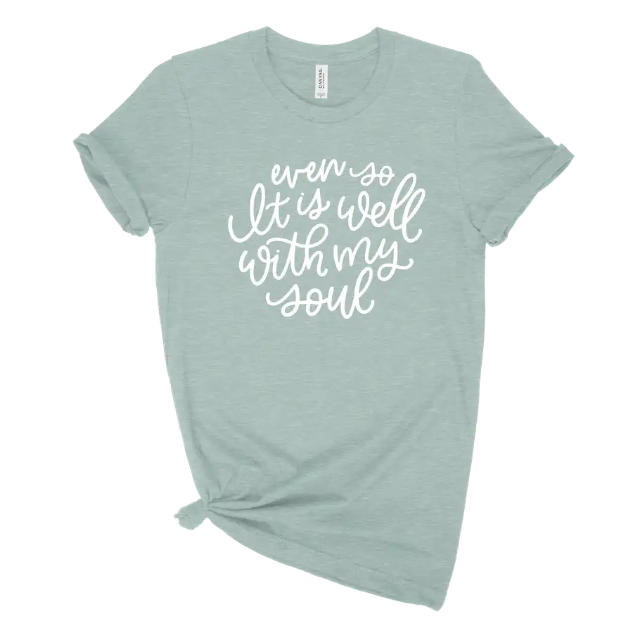 Even So It Is Well Unisex Tee