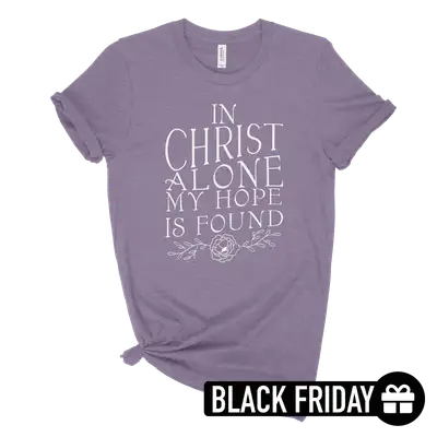 Christ Alone My Hope Is Found Unisex Tee