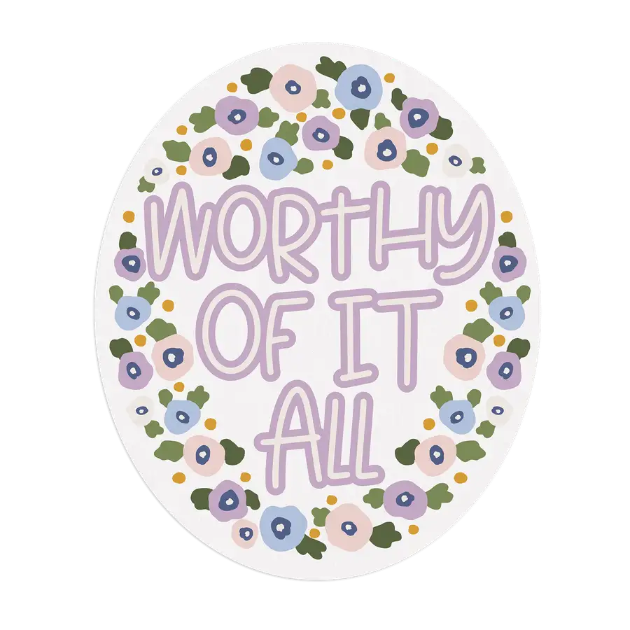 Worthy Of It All Sticker #2