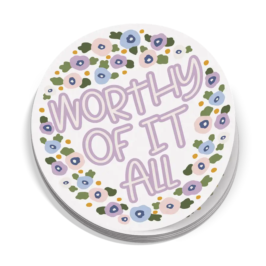 Worthy Of It All Sticker