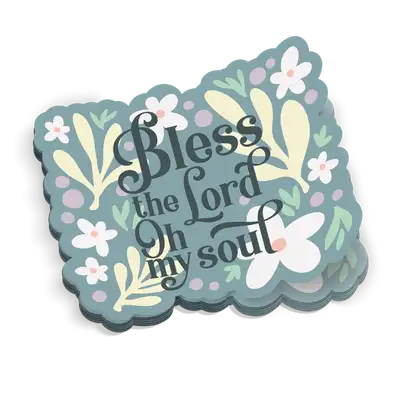 Bless The Lord Oh My Soul Sticker