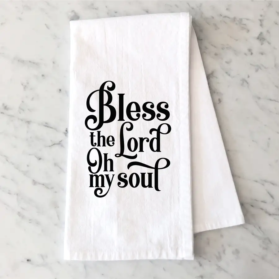 Bless The Lord Oh My Soul Tea Towel
