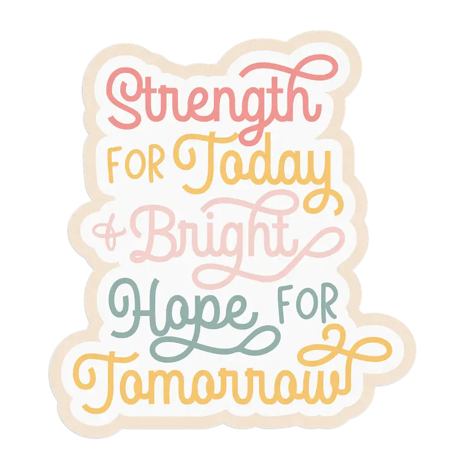 Strength For Today Sticker #2