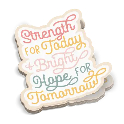 Strength For Today Sticker