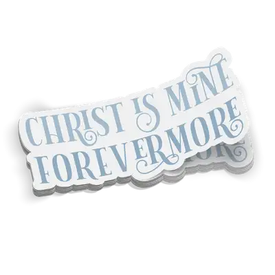 Christ Is Mine Forevermore Sticker