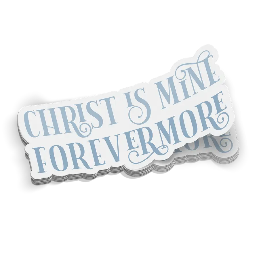 Christ Is Mine Forevermore Sticker