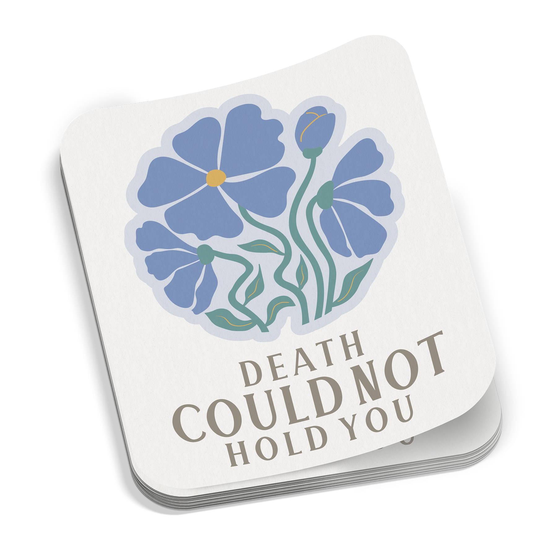 Death Could Not Hold You Sticker