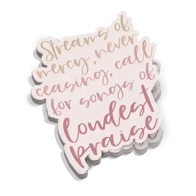 Streams Of Mercy Never Ceasing Sticker