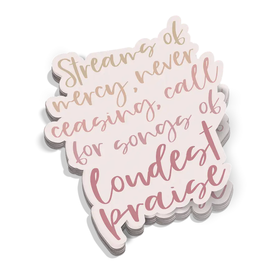 Streams Of Mercy Never Ceasing Sticker