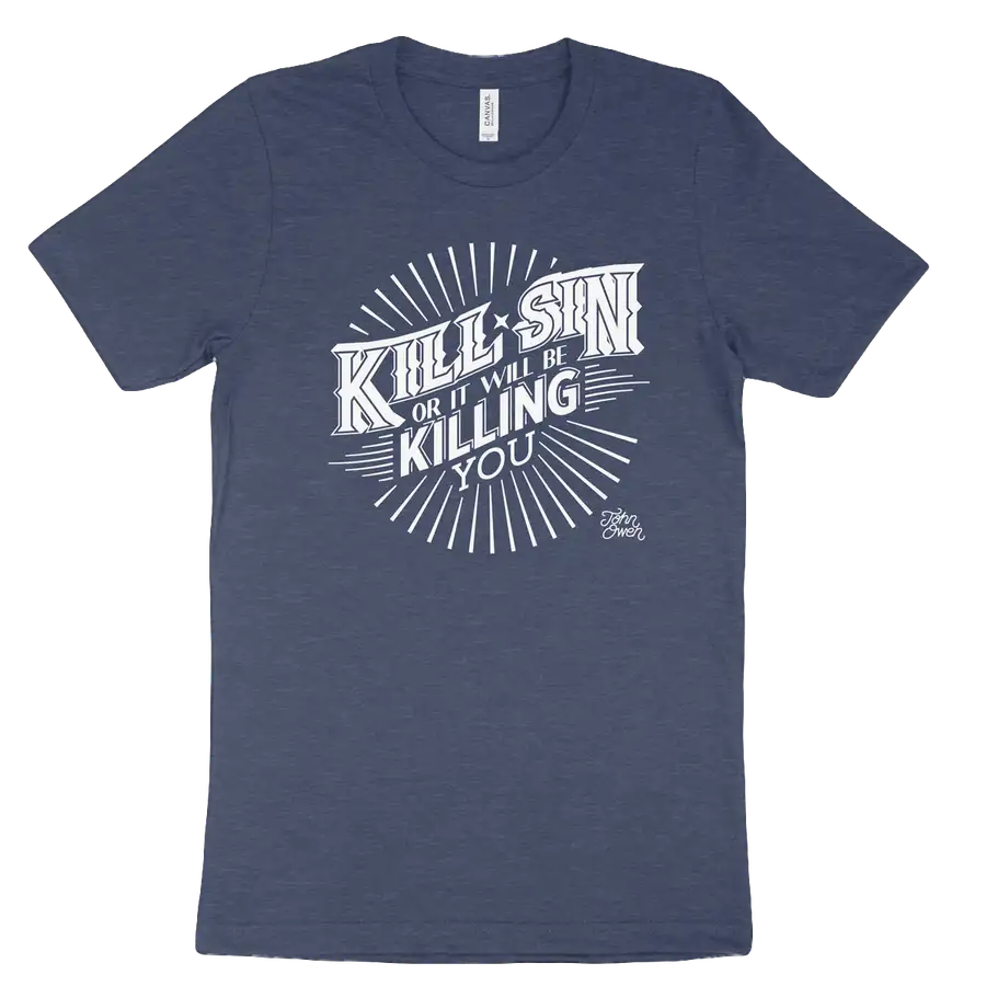Kill Sin Or It Will Be Killing You Tee