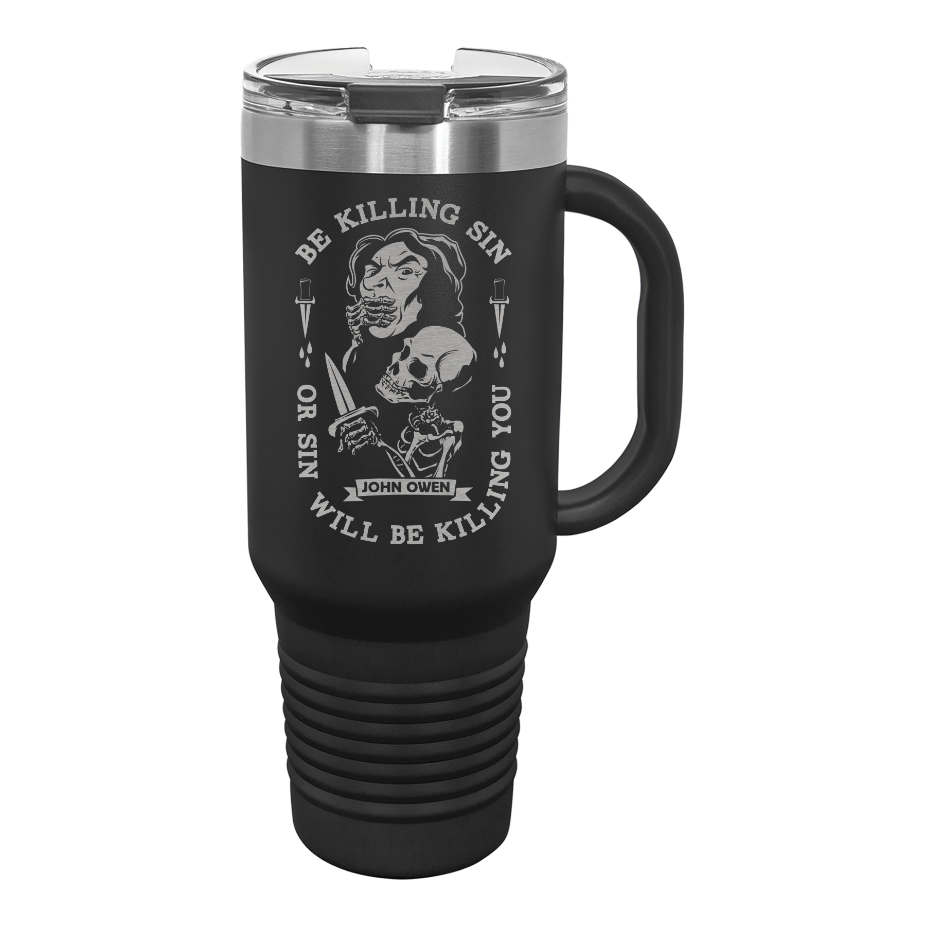 Be Killing Sin Or It Will Be Killing You 40 oz Insulated Travel Tumbler
