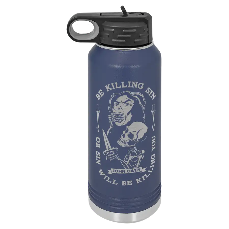 Be Killing Sin Or It Will Be Killing You Insulated Bottle
