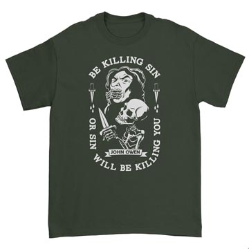 Be Killing Sin Or It Will Be Killing You Standard Tee