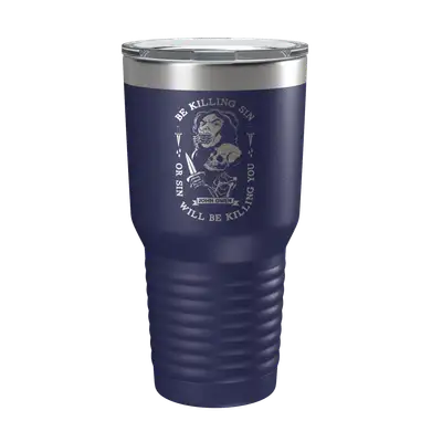 Be Killing Sin 30oz Insulated Tumbler
