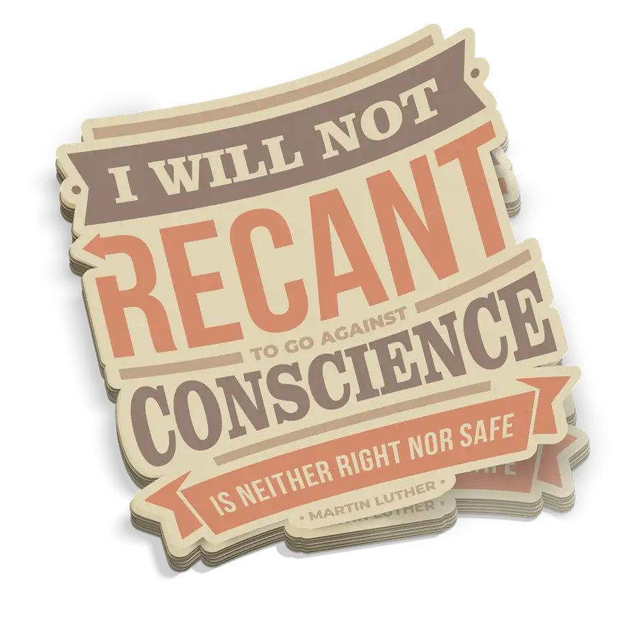 I WIll Not Recant Sticker