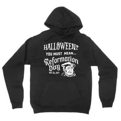 You Must Mean Reformation Day Hoodie