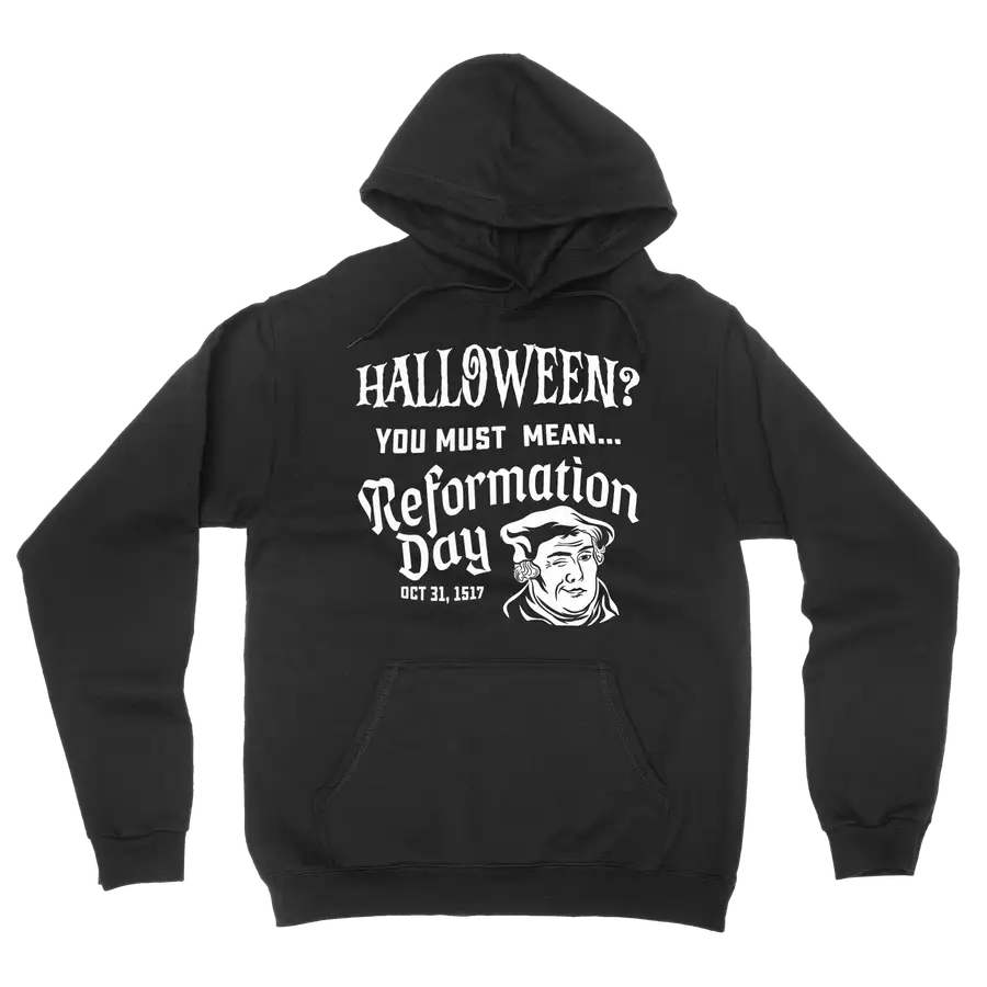 You Must Mean Reformation Day Hoodie